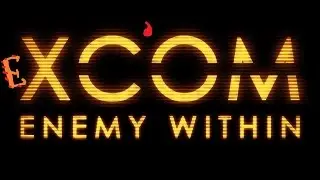 XCOM - Enemy Within. Прохождение #22. Берсерк.
