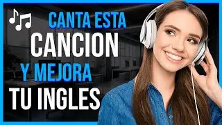 🎵 ¡Aprende Inglés CANTANDO aún SI NO SABES NADA! 🎧| Curso De Inglés Con Canciones ✅