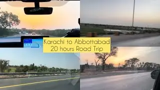 20 hours Road Trip | Karachi To Abbottabad | Detailed Video | Sunrise and Sunset on the Road | Farms