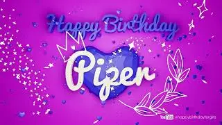 PIPER Birthday Song – Happy Birthday Piper