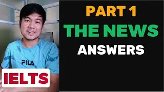 (2024) THE NEWS | IELTS Speaking Part 1 Recent Questions