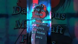 Top 10 Dangerous Minecraft Players In India 2023🔥😈 