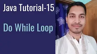 Java Tutorial-15: Do While Loop