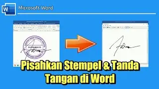 Cara Memisahkan Tanda Tangan Dengan Stempel di Word