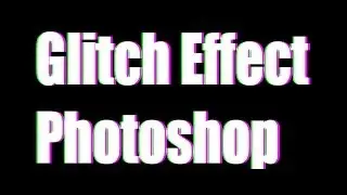 [Урок] Glitch Effect с текстом в Photoshop.