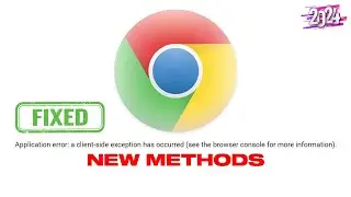 [Fix] Application Error: A Client Side Exception Has Occurred || Google Chrome Error || 2024