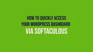 HostPapa Knowledge Base: How to Quickly Access Your WordPress Dashboard via Softaculous