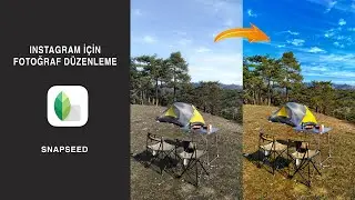 Snapseed İle Instagram İçin Fotoğraf Düzenleme | Fotoğraflarınız Doğal Ama Muhteşem Görünsün