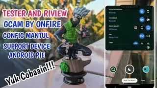 Install Gcam OnFire Stable + Config Mantul Tester Device Android Pie