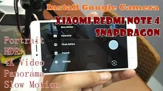 Install Google Camera Xiaomi Redmi Note 4x Snapdragon Enable Cam2API, Portrait Mode, HDR+