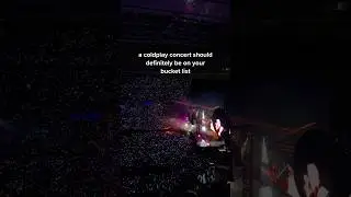 You MUST see Coldplay in concert! 🎶 