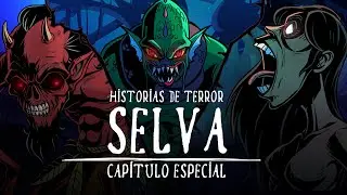 NO ENTRES A LA SELVA 🔥 ESPECIAL HISTORIAS SELVATICAS DE TERROR