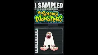 I sampled My Singing Monsters?! 