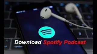 How to Download Spotify Podcast on Windows