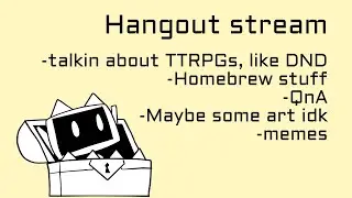 Hangout Stream - Talkin about DND and TTRPGs, and other stuff