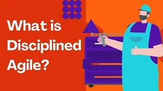 What Is Disciplined Agile?