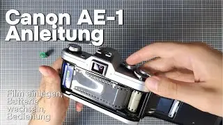 Canon AE-1 Anleitung: Film einlegen, Batterie wechseln, Bedienung & Tips