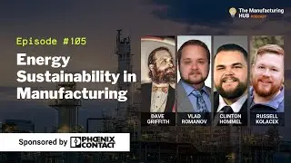 Ep. 105 - [Clinton & Russell] How to make your Manufacturing Facility more Sustainable.