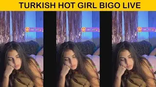 Turkish Sleep Girl Hot Bigo Live || Bigo Ki DUniya || Periscope Live Broadcast Cute GIrl