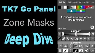 TK7 GO PANEL: ZONE MASKS (Deep Dive) Episode 4 of 