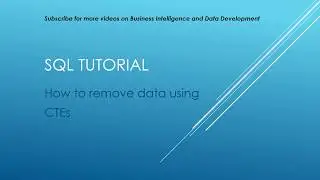 SQL Tutorial - How to remove data using CTEs
