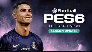 PES 6 The Den Patch 2024 |  أقوى باتش تحويل بيس 6 إلى بيس 2024 بآخر الإنتقالات