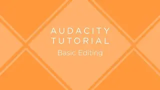 Audacity Tutorial: Basic Editing