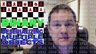 Multiple Object Binary Deserialization in Unity (using Chess)