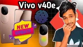 New Update Vivo V40e 2025 New Update Feature Kya Kya Milta Hai