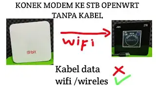 Cara Koneksikan Modem ke STB openwrt tanpa melalui kabel | dengan wireles / tembak wifi