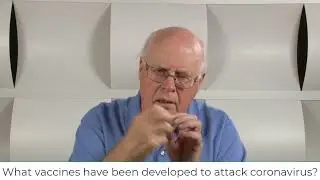 Vaccine Hesitancy Video 49 What vaccines have been developed to attack coronavirus?