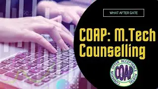 COAP Portal | M.Tech Admission Counselling Portal| What After GATE? 