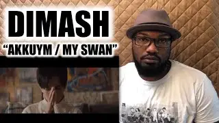 DIMASH “AKKUYM / MY SWAN” | REACTION