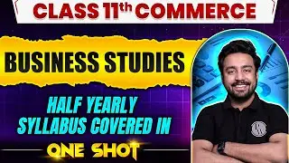 Class 11th Business Studies Half Yearly Syllabus Covered in One Shot 🔥
