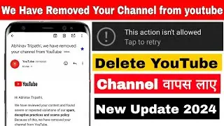 we have removed your channel from youtube | delete YouTube channel ko wapas Kaise laye