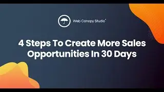 4 Steps To Create More Sales Opportunities In 30 Days