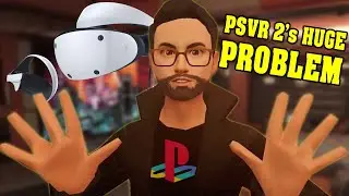 Biggest FAILURE of PSVR 2 - & PlayStation Can't Fix it!