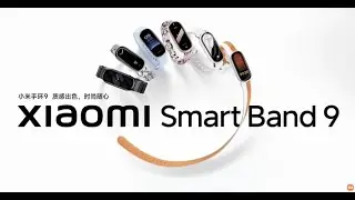 Xiaomi Smart Band 9 - Oficial Trailer