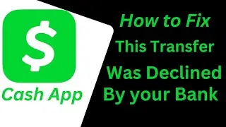 This Transfer Was Declined By Your Bank Cash App | Declined By Your Bank Cash App | 2023