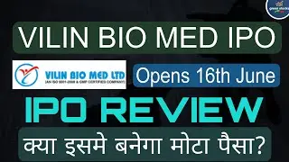 VILIN BIO MED LIMITED IPO REVIEW ll Opens 16th June ll Upcoming IPO