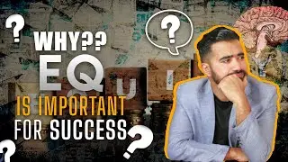 Why EQ is important for Success | Samad Abbas