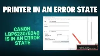 How to fix Canon LBP6230:6240 is in an error state