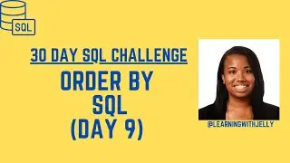 ORDER BY Clause in SQL:  SQL 30 Day Challenge Day 9