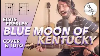 🎼 BLUE MOON OF KENTUCKY - Elvis PRESLEY (COVER & TUTO) 🎶