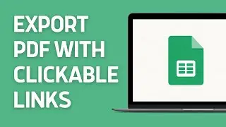 Export PDF with Clickable links from Google Sheets | Easy Step Guide