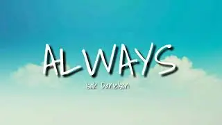 Isak Danielson - Always (Lyrics)