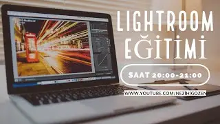 EVDE LIGHTROOM İLE FOTOĞRAF DÜZENLEME  KEYFİ 1.DERS (Lightroom Eğitimi)