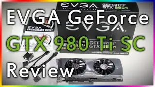 EVGA GeForce GTX 980 Ti SC Review