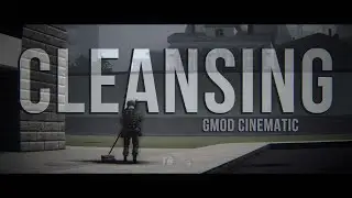 ОЧИЩЕНИЕ — Короткометражный фильм [GMOD CINEMATIC]