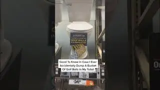 Flushes A Bucket Of Golf Balls 
